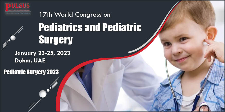 17th World Congress on Pediatrics and Pediatric Surgery  , Dubai,Dubai