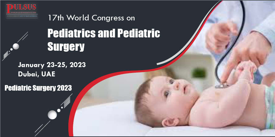17th World Congress on Pediatrics and Pediatric Surgery ,Dubai,Dubai
