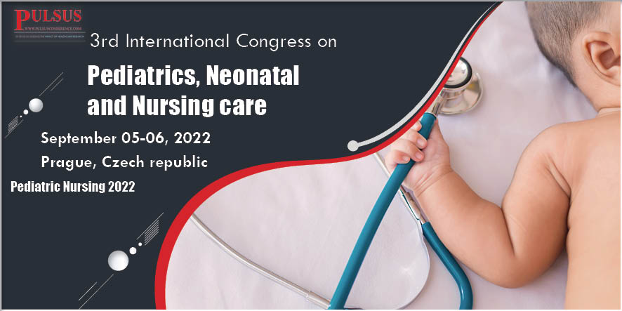 9th World Congress on Pediatrics, Neonatal & Nursing care , Dubai,UAE