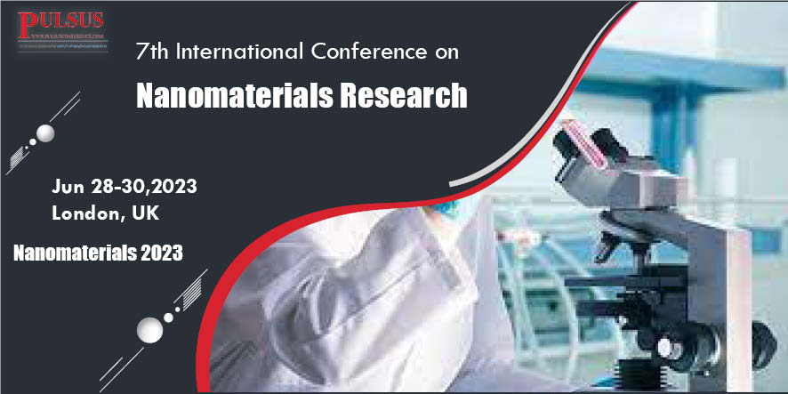 7th International Conference on Nanomaterials Research,Madrid,Spain