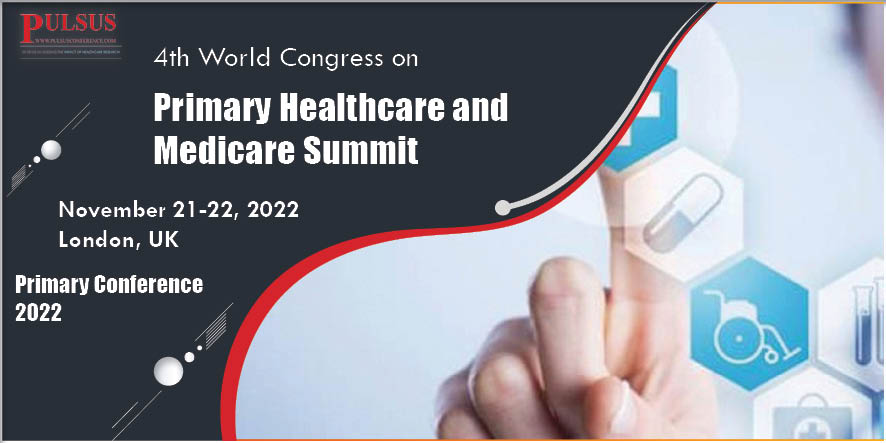 4th World Congress on Primary Healthcare and Medicare Summit,London,UK