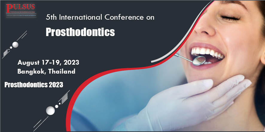 5th International Conference on Prosthodontics , Bangkok,Thailand