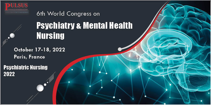 6th World Congress on Psychiatry & Mental Health Nursing , Paris,France