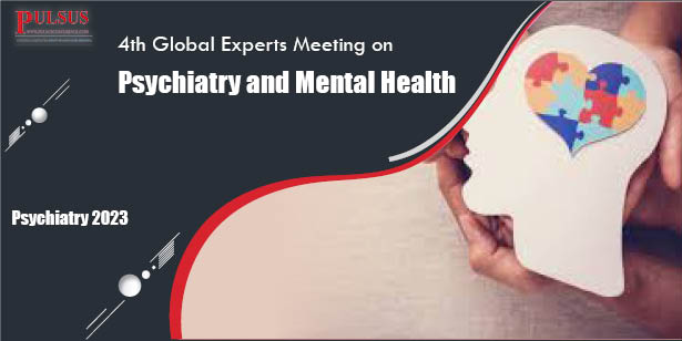 4th Global Experts Meeting on Psychiatry and Mental Health,Paris,France
