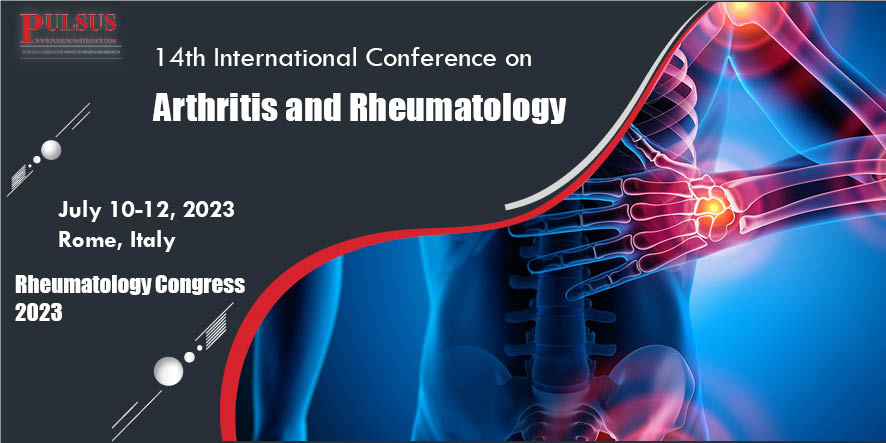 14th International Conference on Arthritis and Rheumatology , Rome,Italy