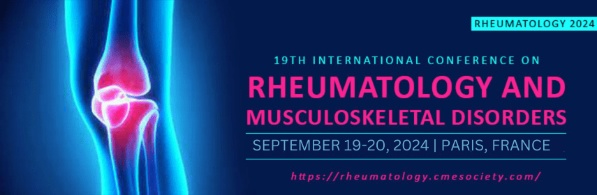 19th International Conference on Rheumatology and Muculoskeletal Disorders , Paris,France