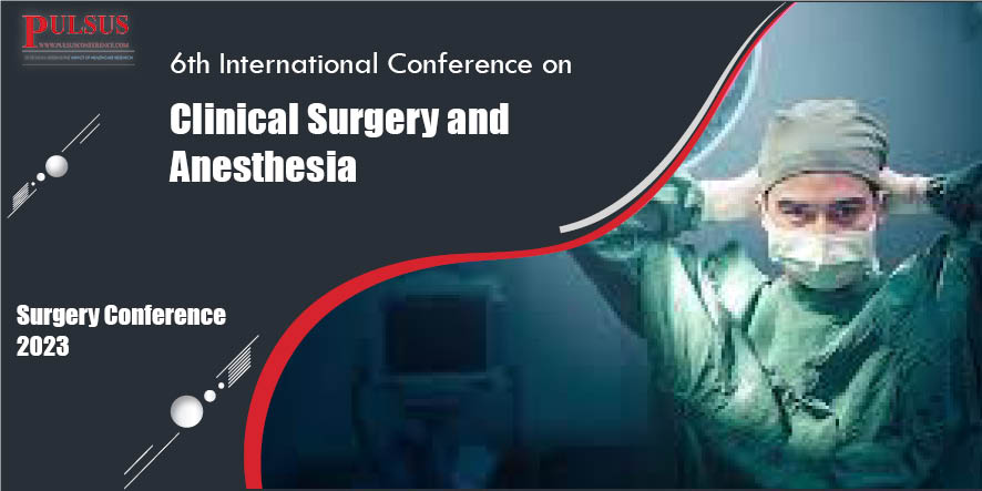 6th International Conference on Clinical Surgery and Anesthesia,Paris,France