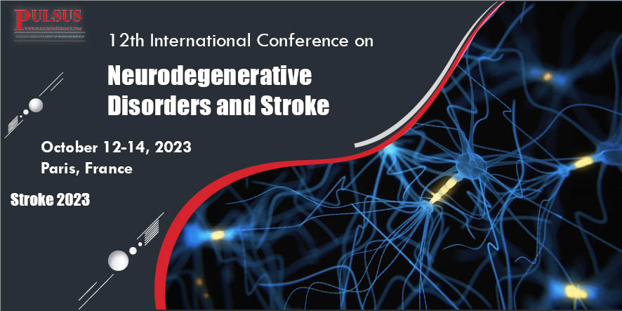 12th International Conference on Neurodegenerative Disorders and Stroke , Paris,France