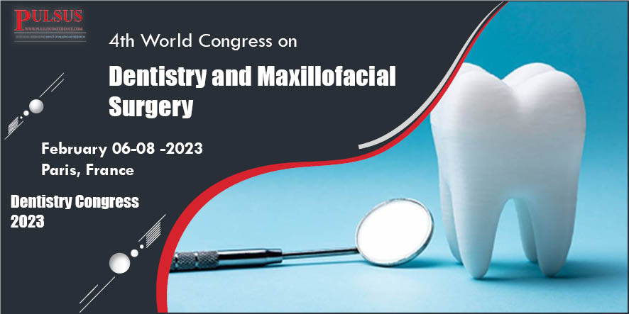4th World Congress on Dentistry and Maxillofacial Surgery , Paris,France