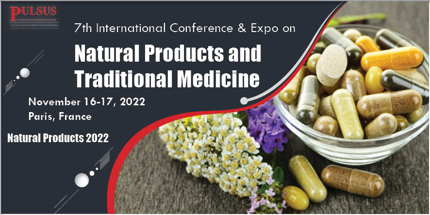 7th International Conference & Expo on Natural Products and Traditional Medicine,Paris,France