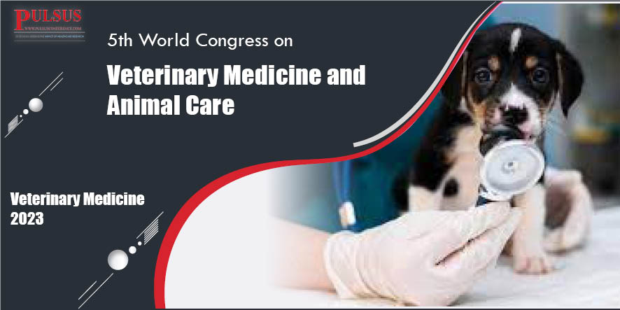 5th World Congress on Veterinary Medicine and Animal Care,Amsterdam,Netherlands
