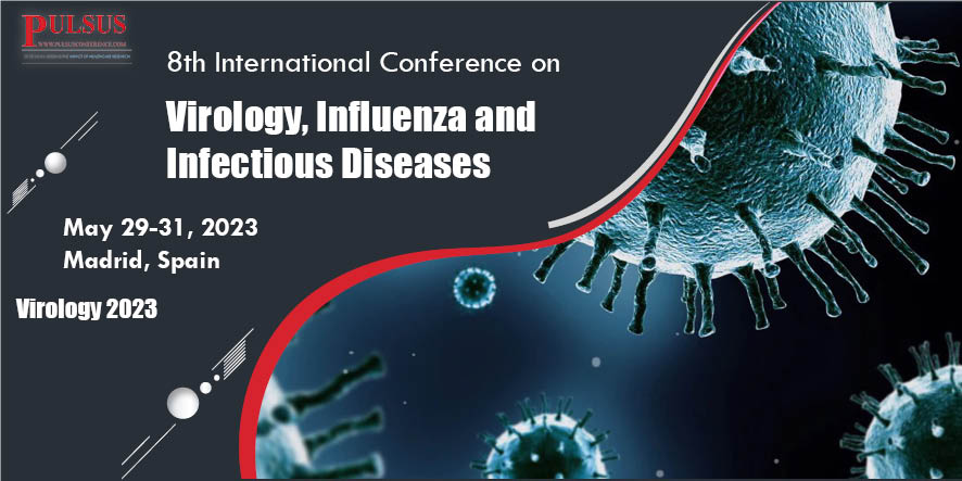 8th International Conference on Virology, Influenza and Infectious Diseases , Madrid,UK