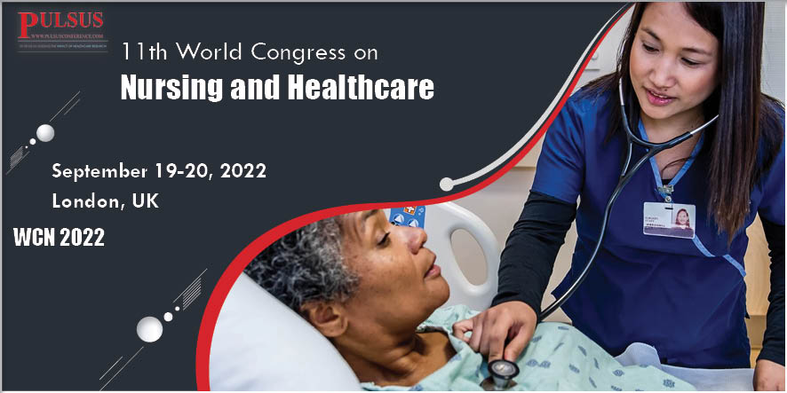 11th World Congress on Nursing and Healthcare , Prague,Czech Republic