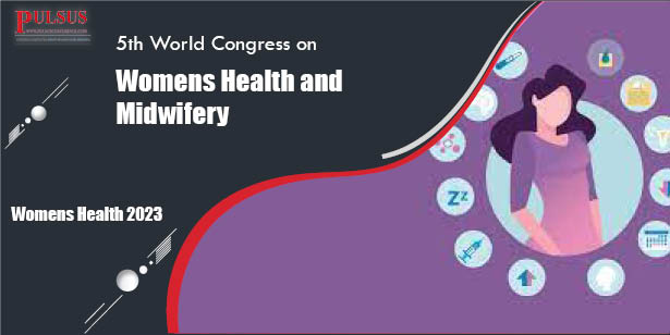 5th World Congress on Womens Health and Midwifery , Toronto,Canada