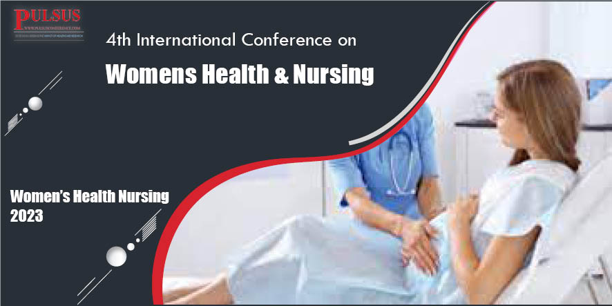 4th International Conference on Womens Health & Nursing,London,UK