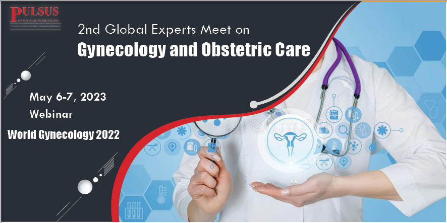 2nd Global Experts Meet on Gynecology and Obstetric Care  , Barcelona,Spain