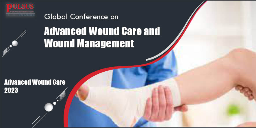 Global Conference on Advanced Wound Care and Wound Management,Prague,Czech Republic