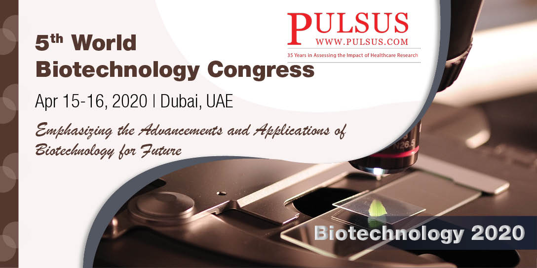 5th World Biotechnology Congress , Dubai,UAE
