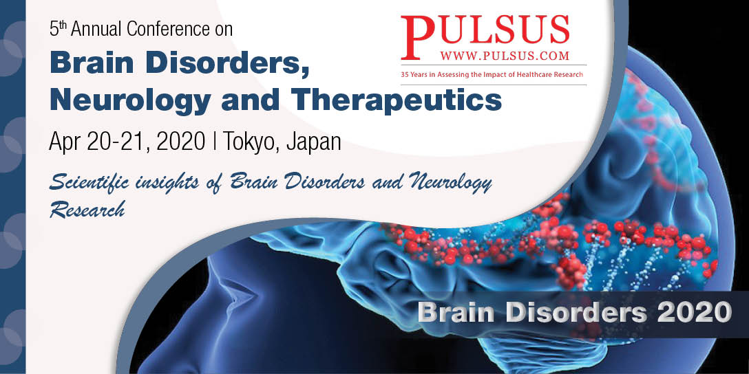 5th Annual Conference on Brain Disorders, Neurology and Therapeutics , Tokyo,Japan