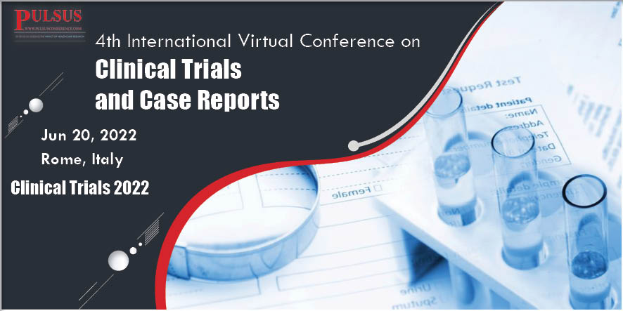 4th International Virtual Conference on Clinical Trials and Case Reports , Rome,Italy