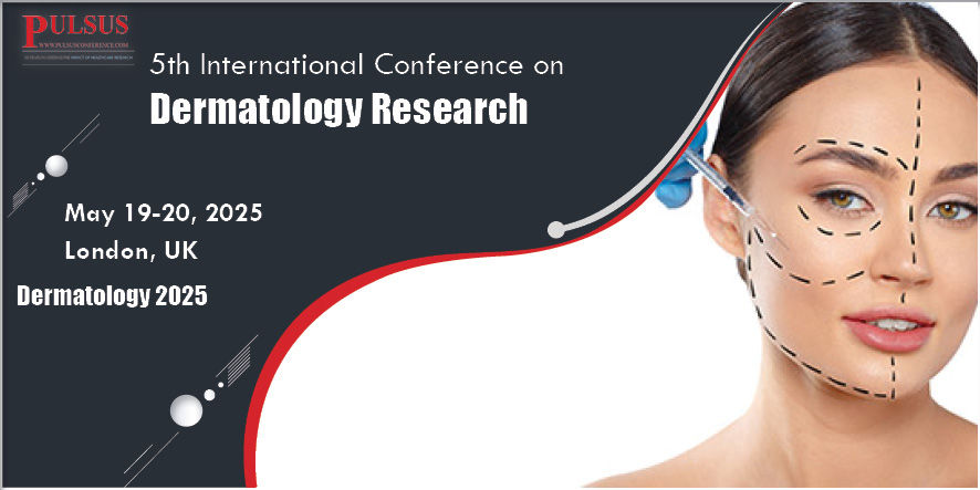 6th International Conference on Dermatology Research , London,UK