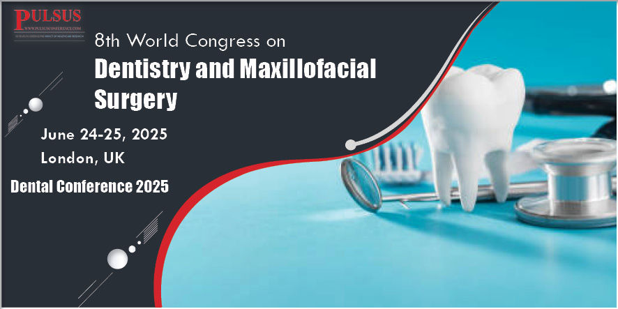 8th World Congress on Dentistry and Maxillofacial Surgery , London,UK