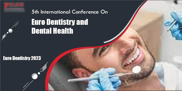 5th International Conference On Euro Dentistry and Dental Health ,Dubai,Dubai