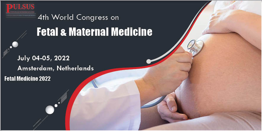 3rd World Congress on Fetal & Maternal Medicine  , London,UK