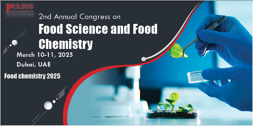 3rd Annual Congress on Food Science and Food Chemistry , Dubai,USA