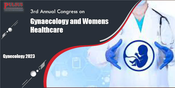 3rd Annual Congress on Gynaecology and Womens Healthcare , Dubai,Dubai