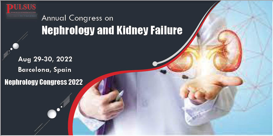 Annual Congress on Nephrology and Kidney Failure , Barcelona,Spain