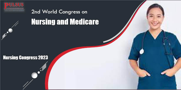 2nd World Congress on Nursing and Medicare,London,UK