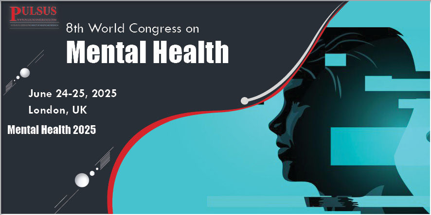 8th World Congress on Mental Health , London,UK