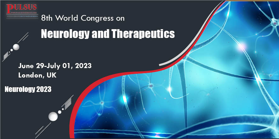 8th World Congress on Neurology and Therapeutics,London,UK