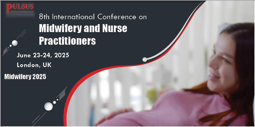 9th International Conference on Midwifery and Nurse Practitioners , London,France