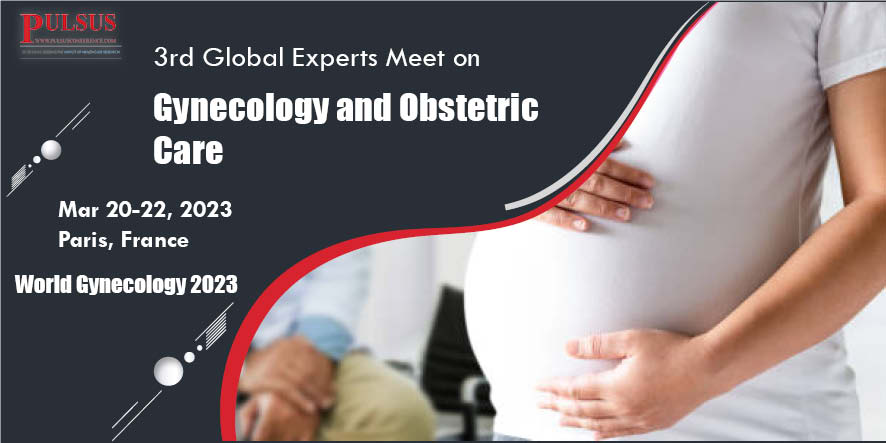 3rd Global Experts Meet on Gynecology and Obstetric Care,Paris,France
