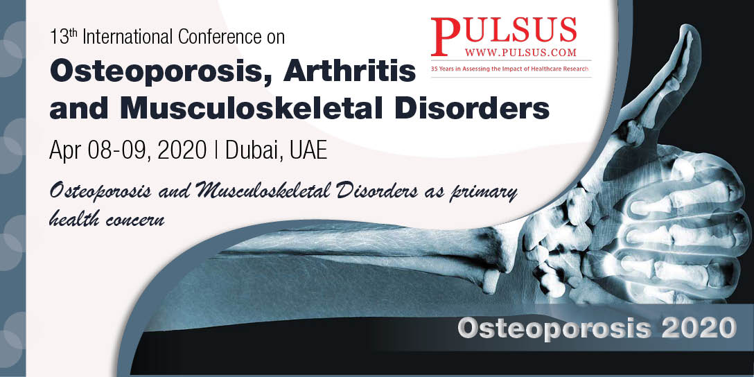 13th International Conference on Osteoporosis, Arthritis and Musculoskeletal Disorders , Dubai,UAE