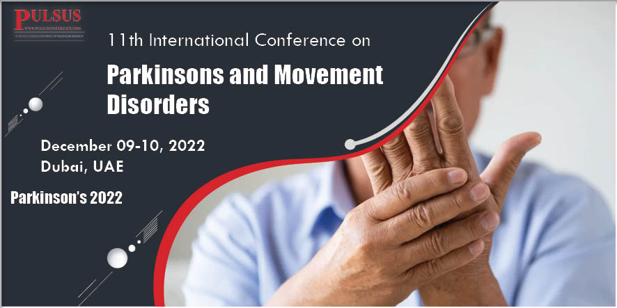 11th International Conference on Parkinsons and Movement Disorders , Dublin,UK