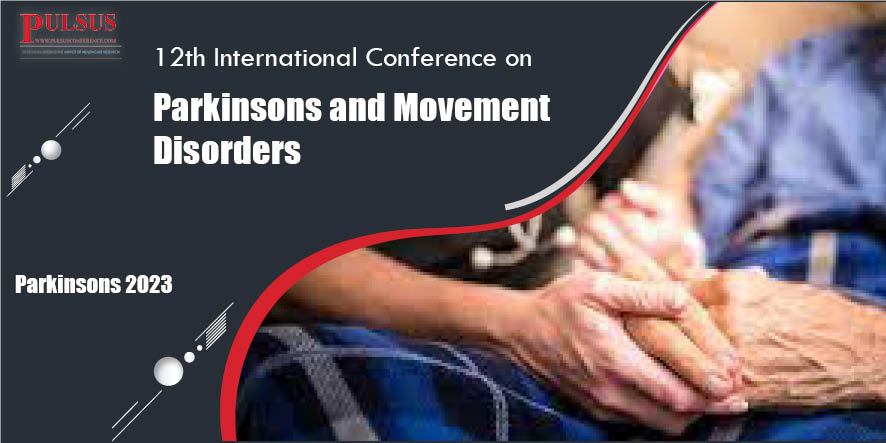 12th International Conference on Parkinsons and Movement Disorders,London,UK
