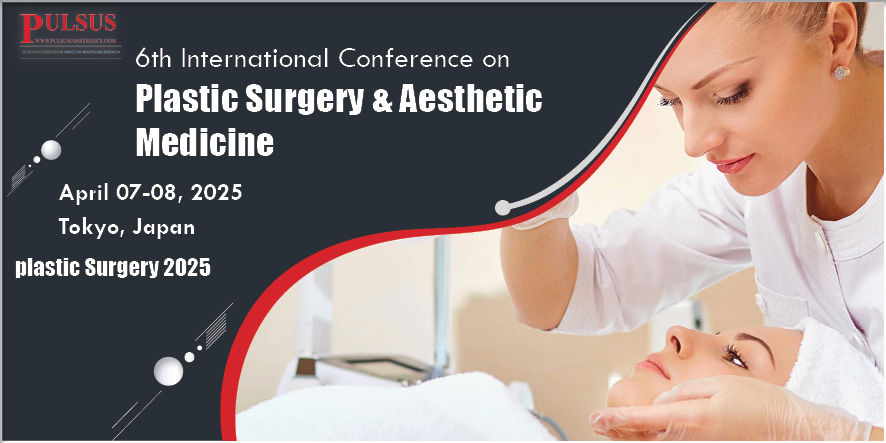 21st International Conference on Plastic Surgery and Aesthetic Medicine , Tokyo,Japan