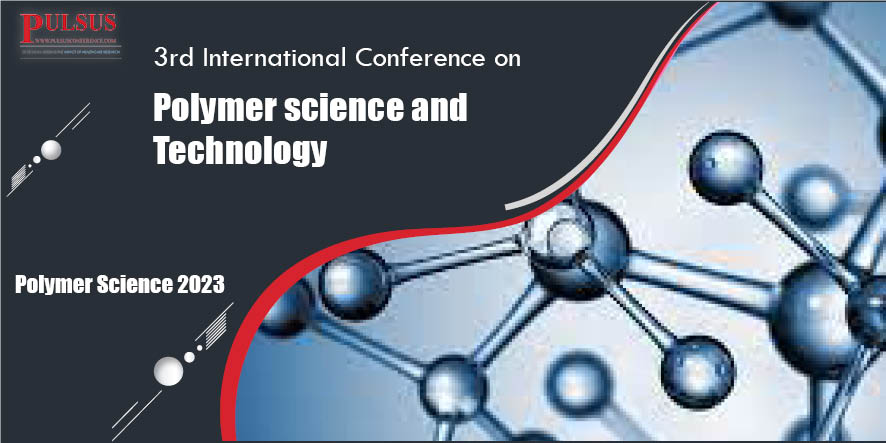 3rd International Conference on Polymer science and Technology,London,UK