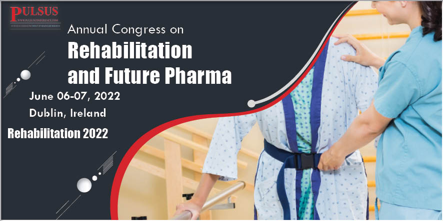 Annual Congress on Rehabilitation and Future Pharma , Paris,France