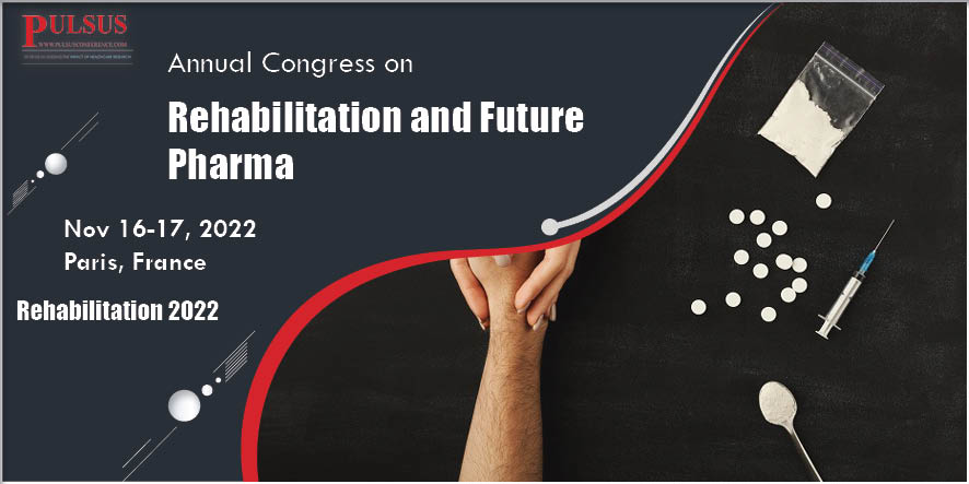 Annual Congress on Rehabilitation and Future Pharma,Paris,France