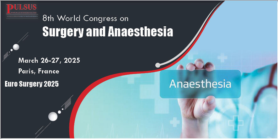 8th World Congress on Surgery and Anaesthesia , Paris,France