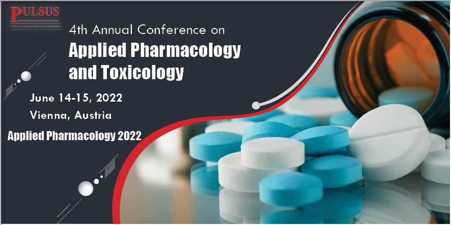 4th Annual Conference on Applied Pharmacology and Toxicology,Vienna,Austria