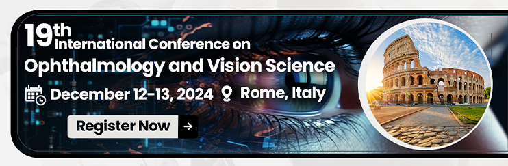 Ophthalmology,Ophthalmology Conference,Ophthalmology Conferences,Ophthalmology Congress,Ophthalmology Meeting,Eye Surgery,Cataract,Eye Care
