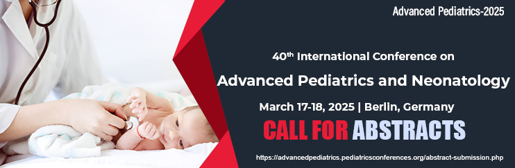 Advanced Pediatrics and Neonatology Conferences 2025, Pediatrics Conferences, Pediatrics Conferences 2025 London, Switzerland, Pediatrics Meetings in Europe, Child Health Conferences, Germany, Spain, USA, Japan