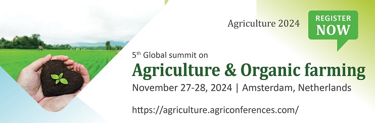  Agriculture and organic farming Summit 2024, Organic Conferences, Agriculture and organic farming Conference, Agriculture Congress 2024, Organic Event, Agriculture Meeting, Renewable Energy, International Farming Conference, Agriculture Innovations, Organic Farming Meeting, Agriculture Meeting 2024