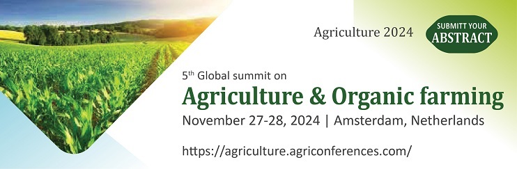  Agriculture and organic farming Summit 2024, Organic Conferences, Agriculture and organic farming Conference, Agriculture Congress 2024, Organic Event, Agriculture Meeting, Renewable Energy, International Farming Conference, Agriculture Innovations, Organic Farming Meeting, Agriculture Meeting 2024