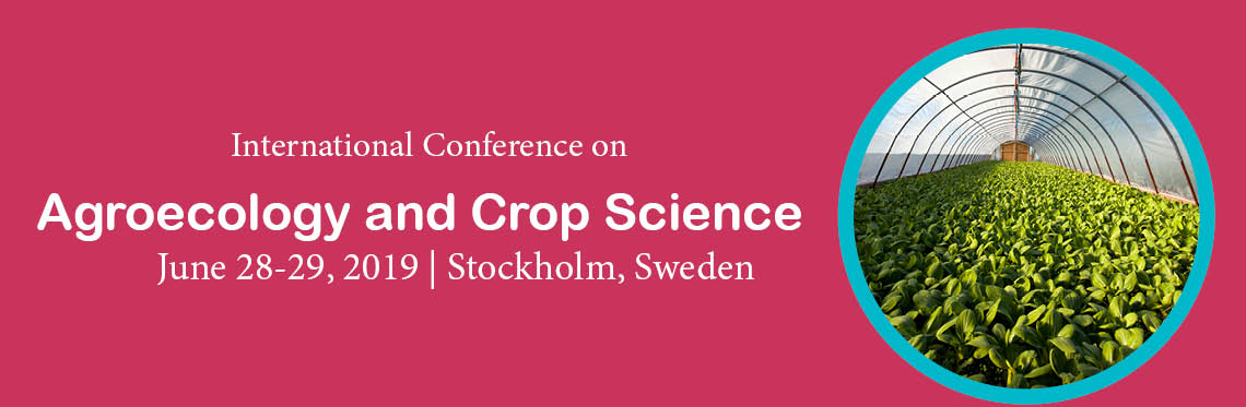 Top Agriculture Conference, Agriculturists, Agricultural Researchers, Agricultural Policy, Sustainable Agriculture and Food Systems, European Agriculture, Agroecosystems, Agroecological Conversion, Crop Sustainability, Horticulture,Traditional Agriculture